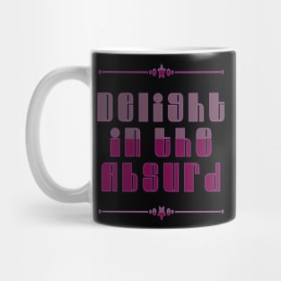 Delight In The Absurd - Absurdist Absurdity Existential  - Albert Camus - Philosophy Philosopher - Professor Teacher Student Mug